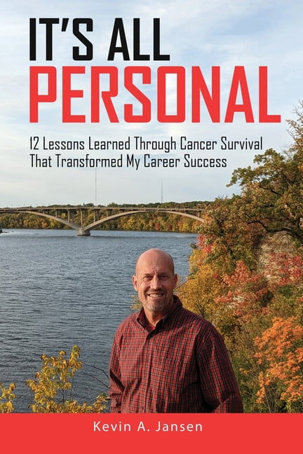 Lessons From Cancer It's All Personal: 12 Lessons Learned Through Cancer Survival That ...
