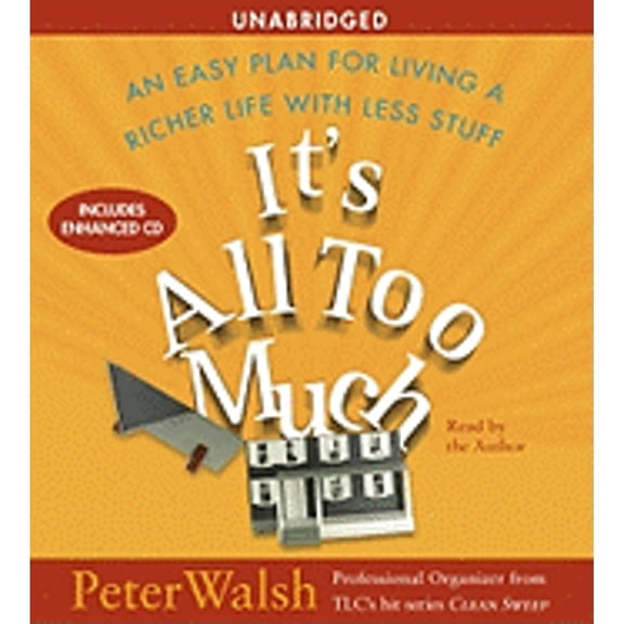 Pre-Owned It's All Too Much: An Easy Plan for Living a Richer Life with Less Stuff (Audiobook) by Peter Walsh