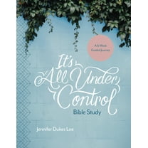 Pre-Owned It's All Under Control Bible Study: A 6-Week Guided Journey (Paperback) 1496430514 9781496430519