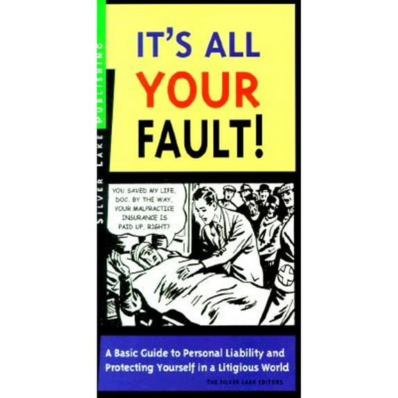 Pre-Owned It's All Your Fault! : A Layperson's Guide to Personal Liability and Protecting Yourself in a Litigious World (Paperback) 9781563437380