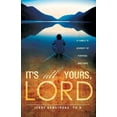 thumbnail image 1 of It's All Yours, Lord, (Paperback), 1 of 1