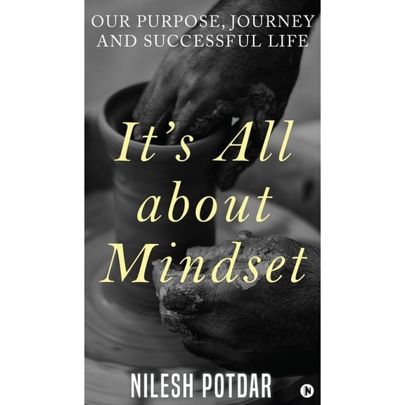 It's All about Mindset: Our Purpose, Journey and Successful Life, (Hardcover)