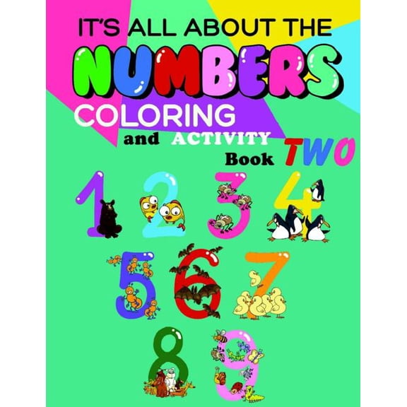 It's All about the Numbers It's All About The Numbers Coloring And Activity Book TWO, Book 2, (Paperback)