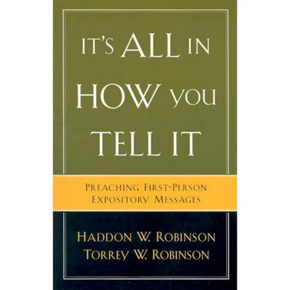 Pre-Owned It's All in How You Tell It: Preaching First-Person Expository Messages, 9780801091506, 0801091500, Paperback,