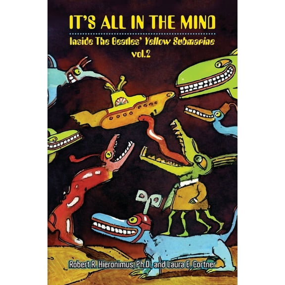 It's All in the Mind: Inside the Beatles' Yellow Submarine, Vol. 2, (Paperback)