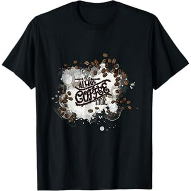 It's Always Coffee Time Funny Cool Energy Gift T-Shirt