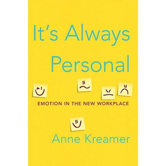 It's Always Personal : Emotion in the New Workplace (Hardcover)
