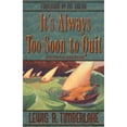 thumbnail image 1 of Pre-Owned It's Always Too Soon to Quit (Paperback) 0800757076 9780800757076, 1 of 1