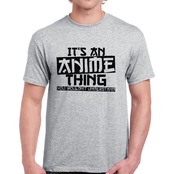 It's An Anime Thing You Wouldn't Understand Black T-Shirt for Men - S M L XL 2XL 3XL 4XL 5XL Graphic Tee - Anime Clothes Humor Shirt Mens
