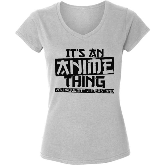 It's An Anime Thing You Wouldn't Understand V-Neck T-Shirt for Women - S M L XL 2XL Graphic Tee - Anime Clothes Japanese Shirt Ladies