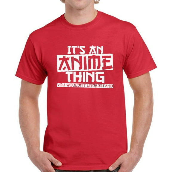 It's An Anime Thing You Wouldn't Understand White T-Shirt for Men - S M L XL 2XL 3XL 4XL 5XL Graphic Tee - Anime Clothes Humor Shirt Mens