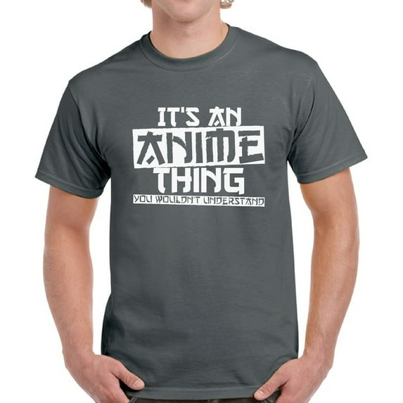 It's An Anime Thing You Wouldn't Understand White T-Shirt for Men - S M L XL 2XL 3XL 4XL 5XL Graphic Tee - Anime Clothes Humor Shirt Mens