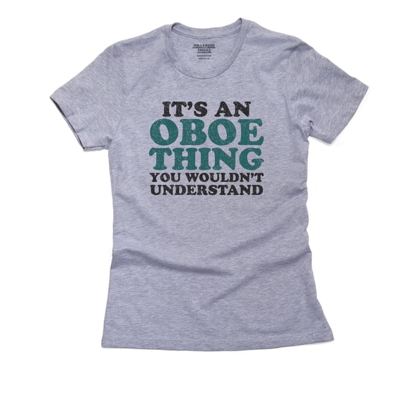 It's An Oboe Thing You Wouldn't Understand Women's Cotton Grey T-Shirt