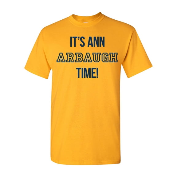 It's Ann Arbaugh Time! Football Michigan Adult T-Shirt Tee