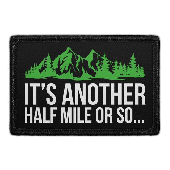 It's Another Half Mile Or So... - Removable Patch
