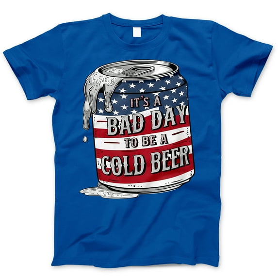 It’s a Bad Day to Be a Cold Beer T-Shirt – Funny Patriotic Beer Can Graphic Tee – 4th of July Drinking Shirt for Men, BBQs, Summer Parties & Beer Lovers