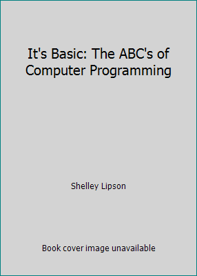 Pre-Owned It's Basic: The ABC's of Computer Programming (Hardcover) 0030615925 9780030615924