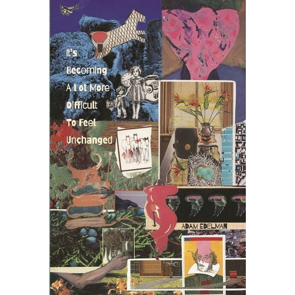 It's Becoming a Lot More Difficult to Feel Unchanged, (Paperback)