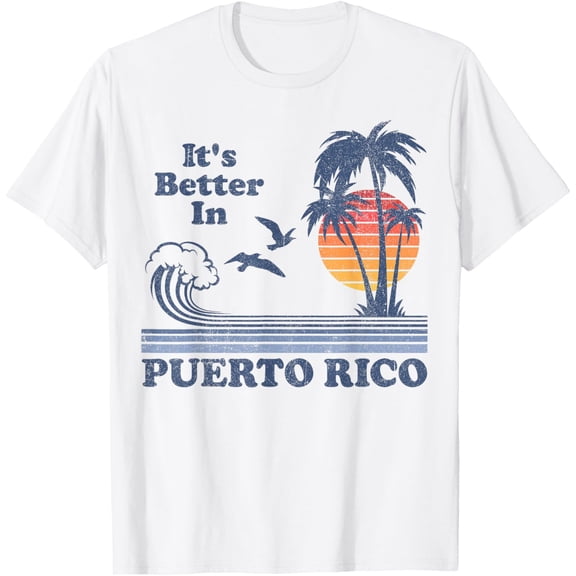It's Better In Puerto Rico Beach Retro Vintage 80's 70's T-Shirt mens t shirt，white，women，funny，misfits，men，journey