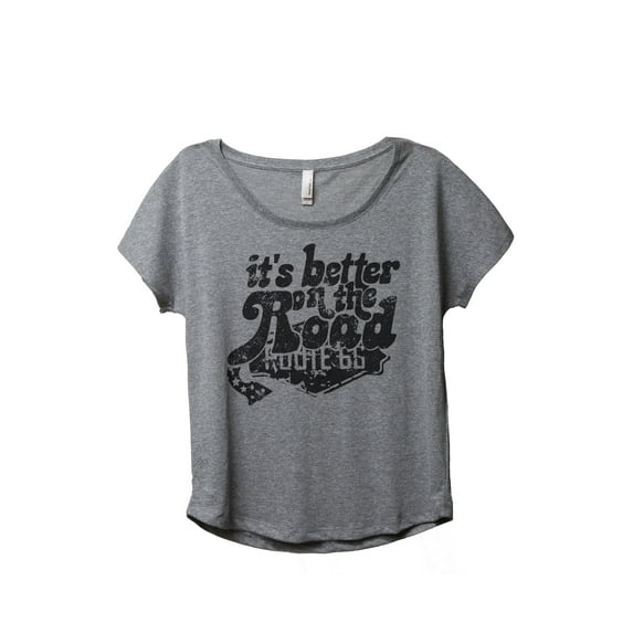 It's Better On The Road Women's Fashion Slouchy Dolman T-Shirt Tee Heather Grey Small