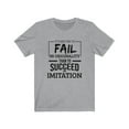 thumbnail image 1 of It's Better To Fail In originality Than To Succeed In Imitation Tee, 1 of 1