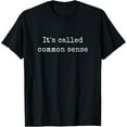 thumbnail image 1 of It's Called Common Sense T-Shirt, 1 of 4