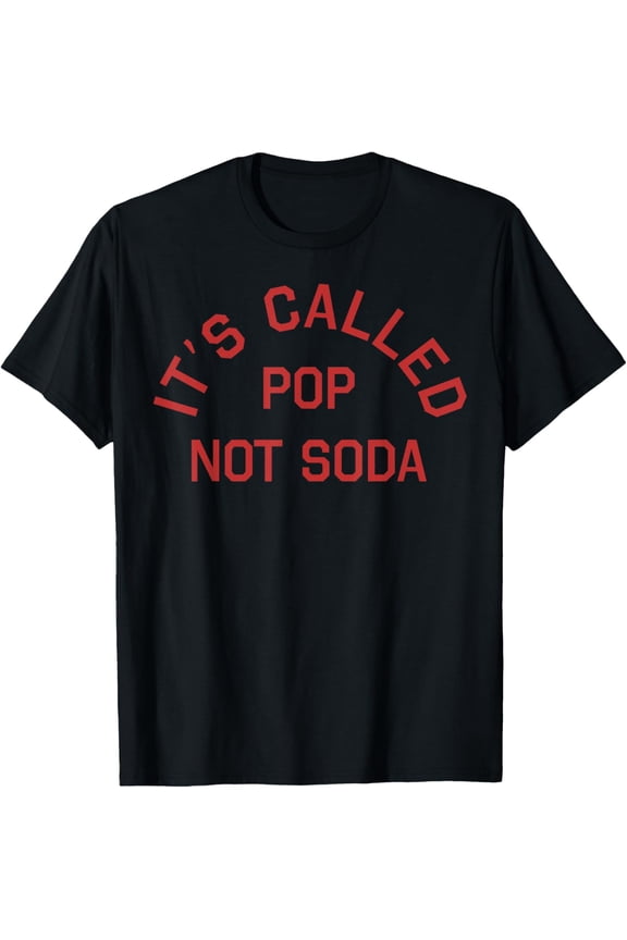 It's Called Pop Not Soda T-ShirtMen's and women's short-sleeved pure cotton shirts