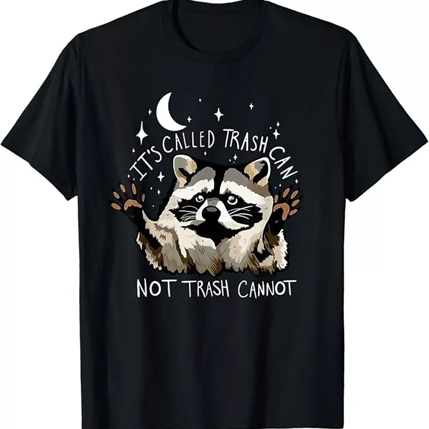It's Called Trash Can Not Trash Cannot Funny Racoon TShirt