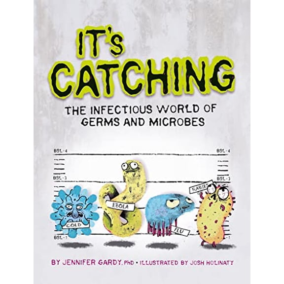 Pre-Owned It's Catching : The Infectious World of Germs and Microbes (Paperback) 9781771470537