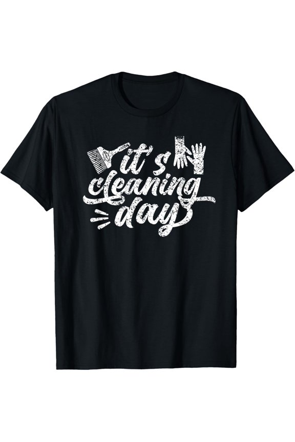 It's Cleaning Day Cleanse Cleaner Clean T-Shirt