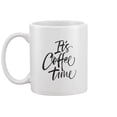 thumbnail image 1 of It's Coffee Time Phrase Mug -Image by Shutterstock, 1 of 3