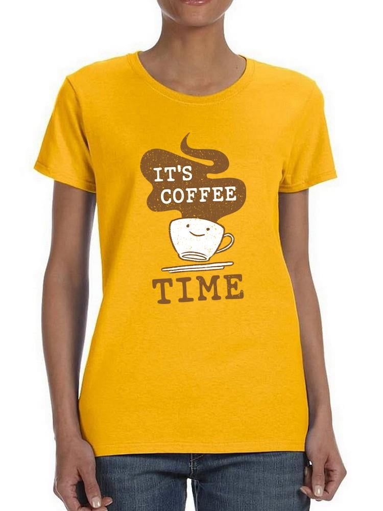 It's Coffee Time TShirt Women Smartprints Designs, Female Small