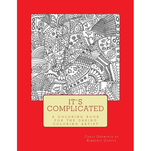 It's Complicated: A Challenging Coloring Book for the Daring Coloring Artist, (Paperback)