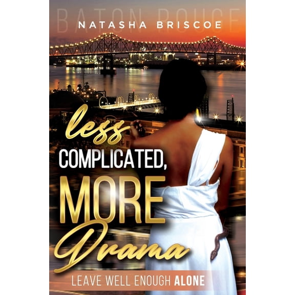 It's Complicated: Less Complicated, More Drama: Leave Well Enough Alone (Paperback)