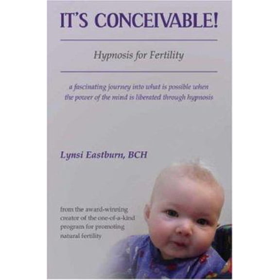 Pre-Owned It's Conceivable: Hypnosis for Fertility (Paperback) 1425102409 9781425102401