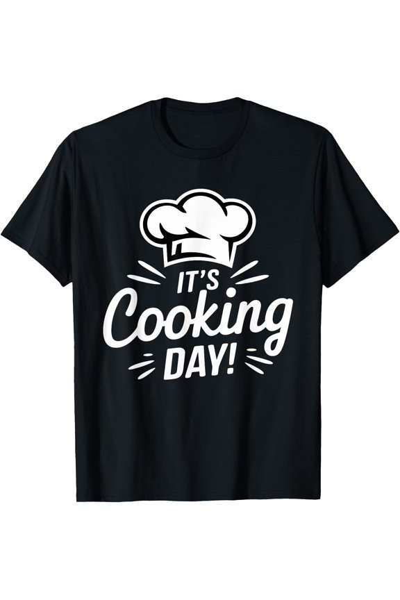 It's Cooking Day Apparel for Cook | Kitchen Chef Cooking T-Shirt