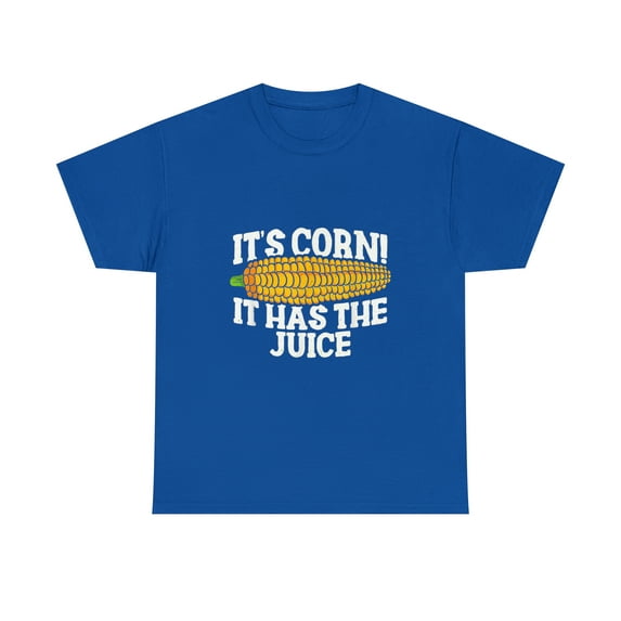 It's Corn It Has The Juice Meme - Funny Cute Corn Song T-shirt