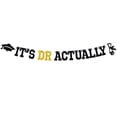 thumbnail image 1 of It's DR Actually Banner, Congrats Doctorate Degree, Physician New Doctor, Medical College Phd Graduation Party Decoration Supplies, 1 of 7