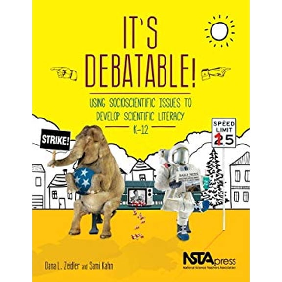 Pre-Owned It's Debatable!: Using Socioscientific Issues to Develop Scientific Literacy, K-12 (Paperback) 1938946006 9781938946004