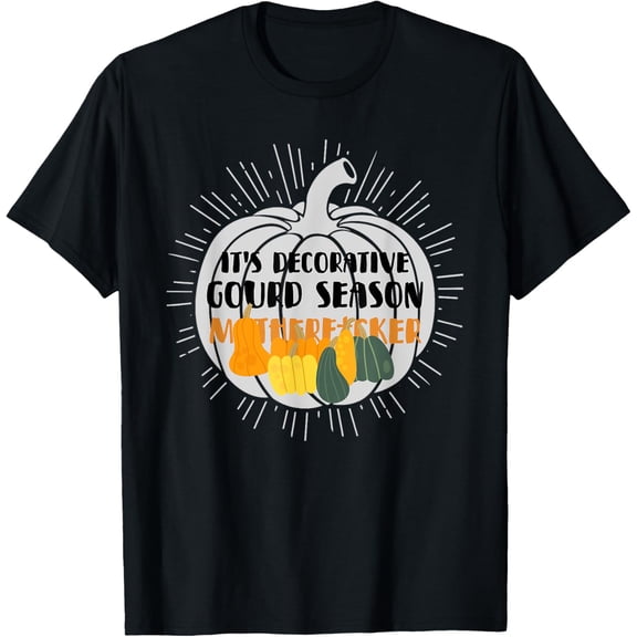 It's Decorative Gourd Season Funny design T-Shirt