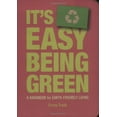 thumbnail image 1 of Pre-Owned It's Easy Being Green: A Handbook for Earth-Friendly Living (Paperback) 158685772X 9781586857721, 1 of 1