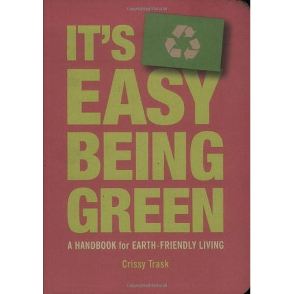 Pre-Owned It's Easy Being Green: A Handbook for Earth-Friendly Living (Paperback) 158685772X 9781586857721