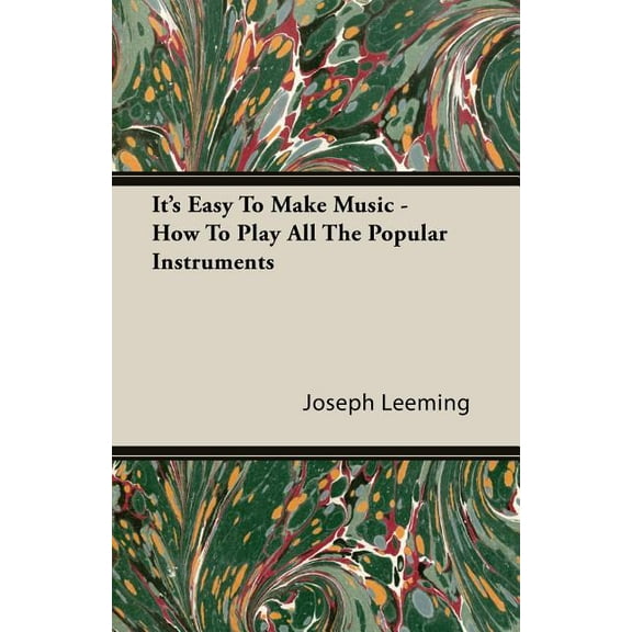 It's Easy To Make Music - How To Play All The Popular Instruments, (Paperback)