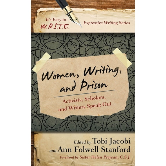 It's Easy to W.R.I.T.E. Expressive Writi Women, Writing, and Prison: Activists, Scholars, and Writers Speak Out, (Paperback)