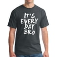 thumbnail image 1 of It's Everyday Bro T-Shirt, 1 of 4