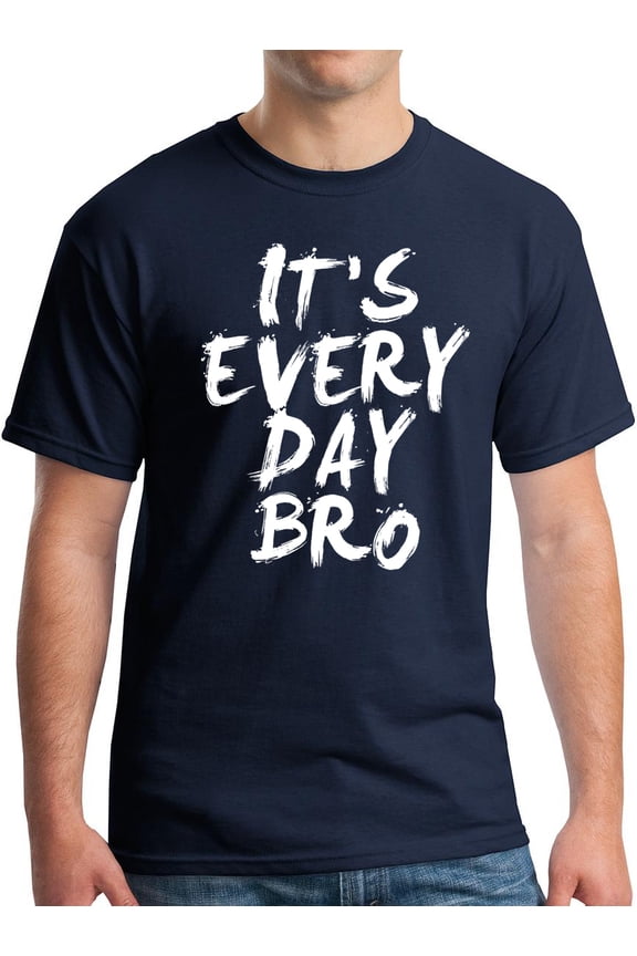 It's Everyday Bro T-Shirt (2XL)