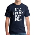 thumbnail image 1 of It's Everyday Bro T-Shirt, 1 of 4