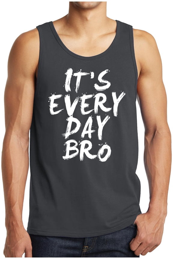 It's Everyday Bro Tank Top
