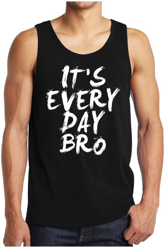 It's Everyday Bro Tank Top