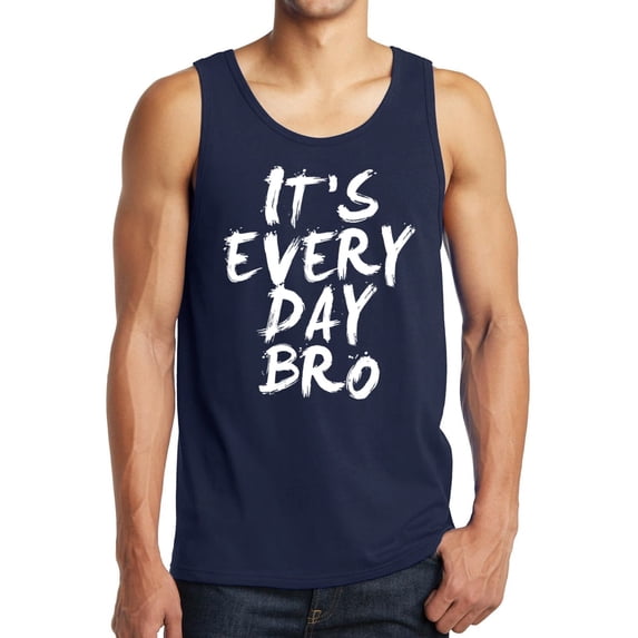 It's Everyday Bro Tank Top